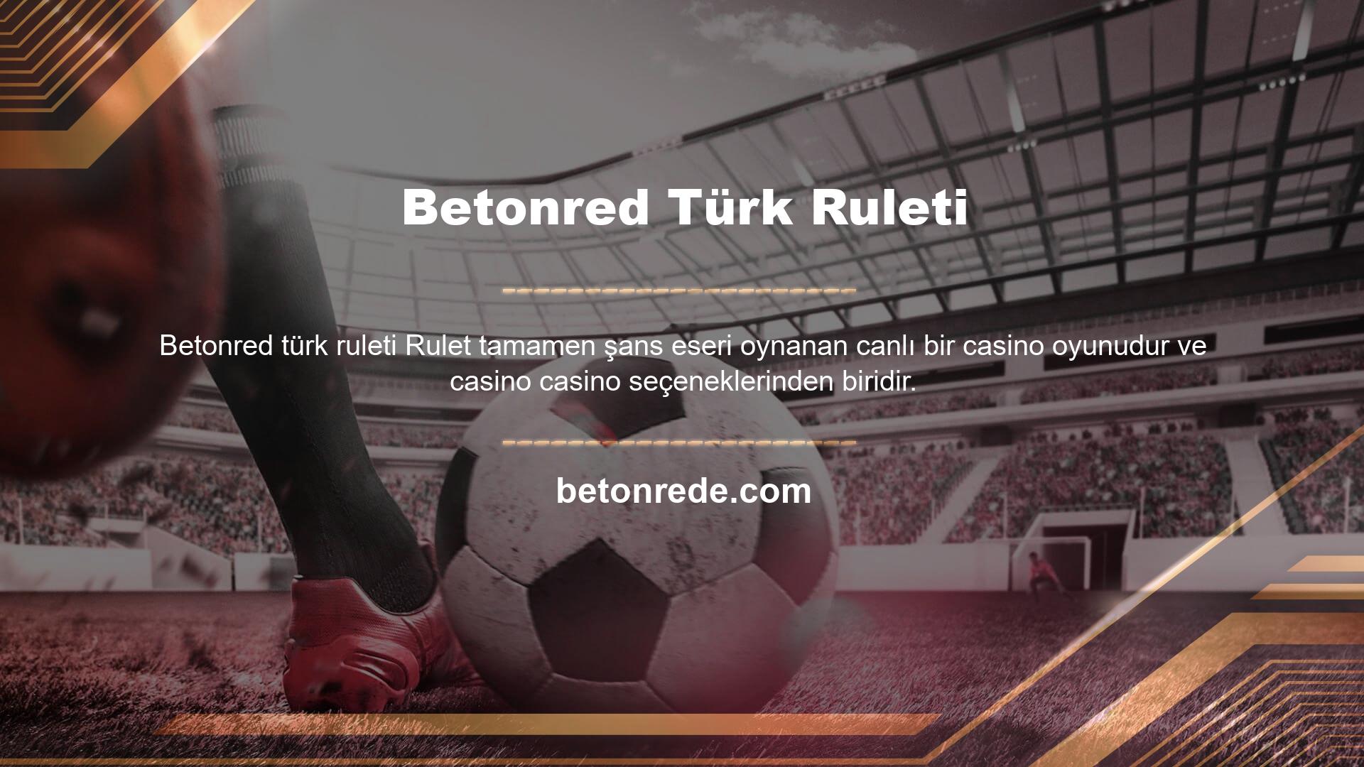 Betonred tarafından üyelerine sunulan Türk Ruleti oyunu, casino oyunları arasında en popüler canlı casino oyunu olarak bilinmektedir